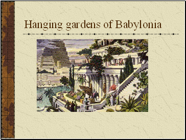 Hanging gardens of Babylonia
