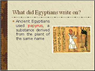 What did Egyptians write on?