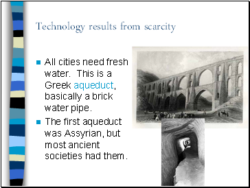 Technology results from scarcity