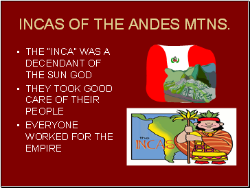 Incas of the andes mtns.