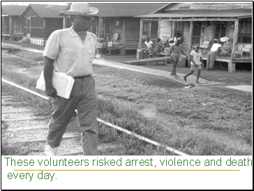 These volunteers risked arrest, violence and death