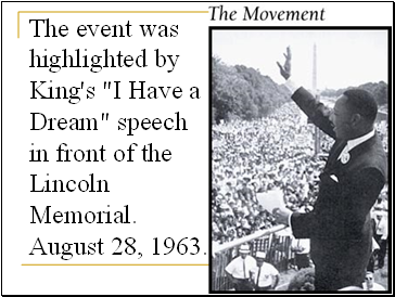 The event was highlighted by King's "I Have a Dream" speech in front of the Lincoln Memorial. August 28, 1963.