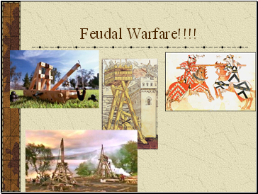 Feudal Warfare!!!!