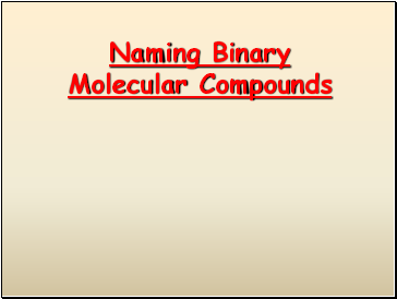 Naming Binary Molecular Compounds