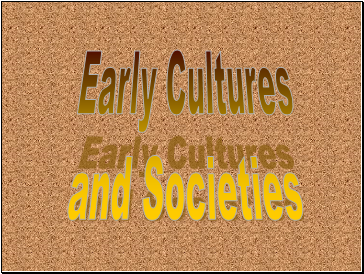 Early Cultures and Societies