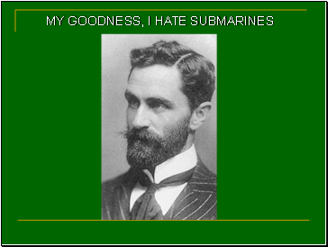 MY GOODNESS, I HATE SUBMARINES