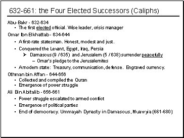 632-661: the Four Elected Successors (Caliphs)