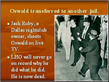 Oswald transferred to another jail.