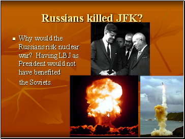 Russians killed JFK?