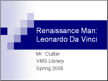 Renaissance Man: Leonardo Da Vinci