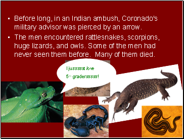 Before long, in an Indian ambush, Coronado's military advisor was pierced by an arrow.