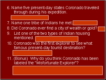 6. Name five present-day states Coronado traveled through during his expedition.