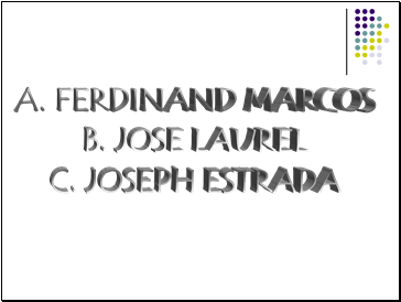 A. FERDINAND MARCOS