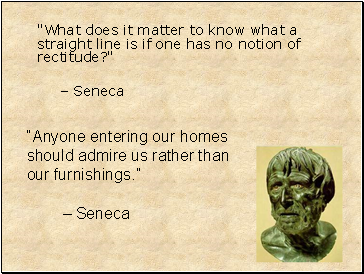 "What does it matter to know what a straight line is if one has no notion of rectitude?"