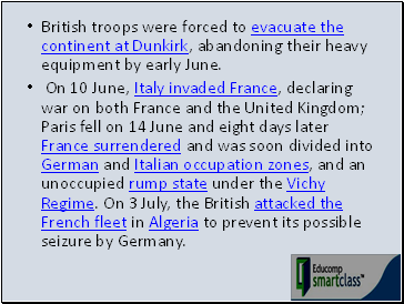 British troops were forced to evacuate the continent at Dunkirk, abandoning their heavy equipment by early June.