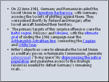 On 22 June 1941, Germany and Romania invaded the Soviet Union in Operation Barbarossa, with Germany accusing the Soviets of plotting against them. They were joined shortly by Finland and Hungary after Soviet aircraft bombed their territory.