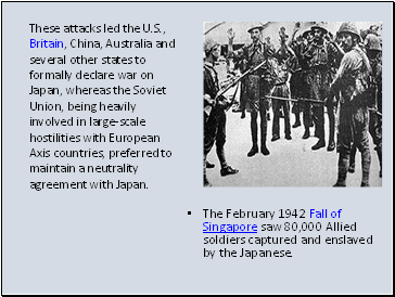 The February 1942 Fall of Singapore saw 80,000 Allied soldiers captured and enslaved by the Japanese.