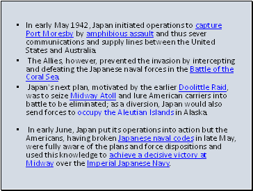 In early May 1942, Japan initiated operations to capture Port Moresby by amphibious assault and thus sever communications and supply lines between the United States and Australia.