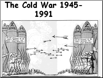 The Cold War 1945-1991