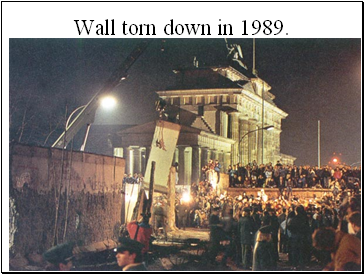 Wall torn down in 1989.
