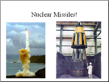 Nuclear Missiles!