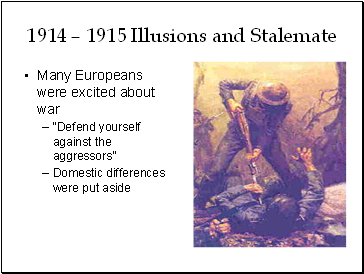 1914  1915 Illusions and Stalemate