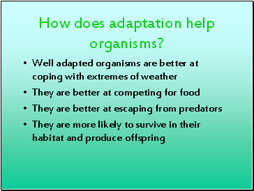 How does adaptation help organisms?