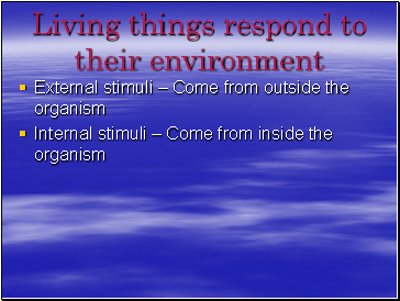 Living things respond to their environment