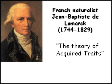 French naturalist Jean-Baptiste de Lamarck (1744-1829)