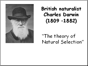 British naturalist Charles Darwin (1809 –1882)
