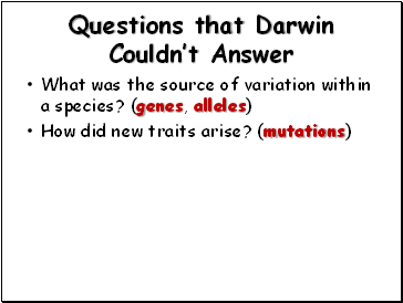 Questions that Darwin Couldn’t Answer