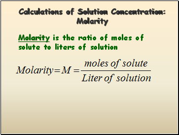 Calculations of Solution Concentration: Molarity