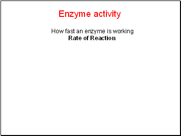 Enzyme activity