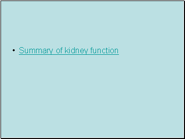 Summary of kidney function