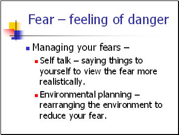 Fear – feeling of danger