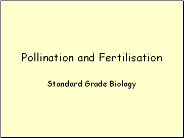 Pollination and Fertilisation