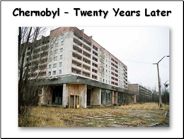 Chernobyl Ц Twenty Years Later
