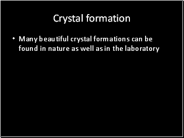 Crystal formation