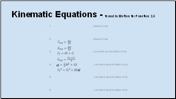 Kinematic Equations - found in Motion text section 2.5