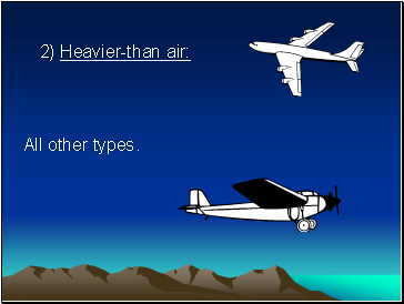 2) Heavier-than air: