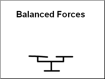 Balanced Forces