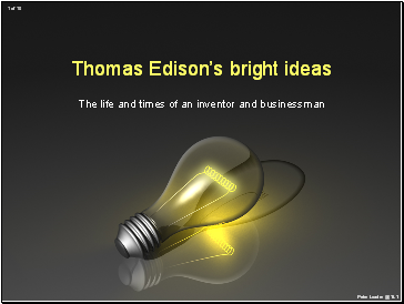 Thomas Edison’s bright ideas