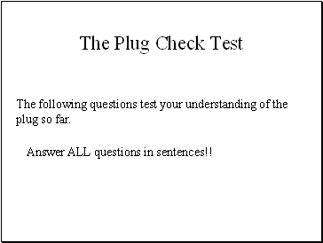 The Plug Check Test