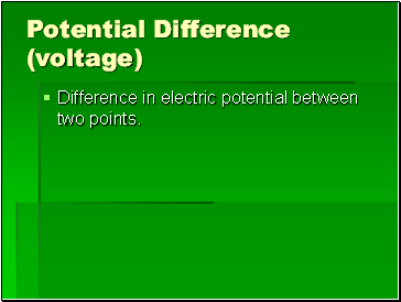 Potential Difference (voltage)