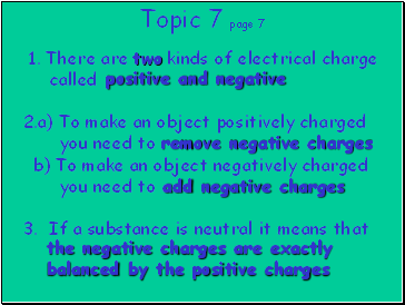 1. There are kinds of electrical charge called