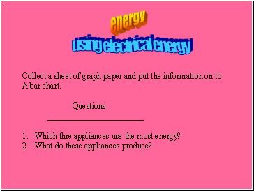 Using electrical energy