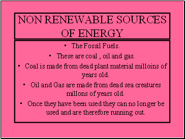 NON RENEWABLE SOURCES OF ENERGY