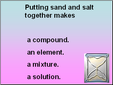 Putting sand and salt together makes