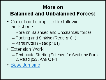 More on Balanced and Unbalanced Forces: