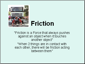 Friction